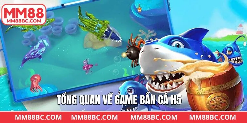 Đôi nét giới thiệu trò chơi bắn cá H5 cực hấp dẫn 